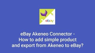 eBay Akeneo Connector - How to add simple product and export from Akeneo to eBay ?