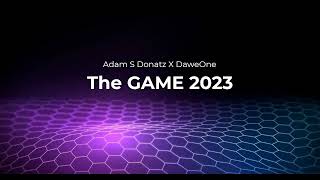 Adam S Donatz X DaweOne - The GAME 2023