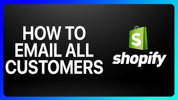 How To Email All Customers Shopify Tutorial