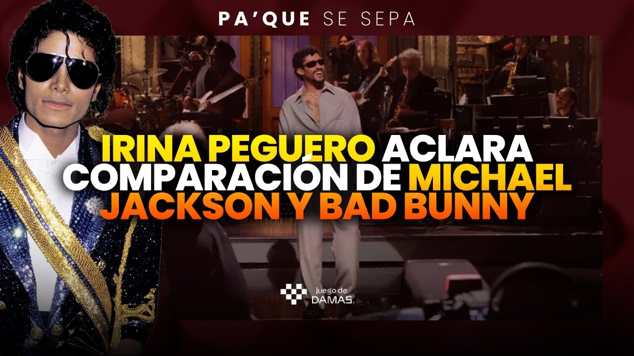 Irina aclara comparación de Michael Jackson y Bad Bunny - Tamara vs Amelia | Pa' que se sepa