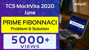 🔴 Prime Fibonacci | 🔥 CodeVita MockVita 2020 #1  | Aneeq Dholakia | Edyst
