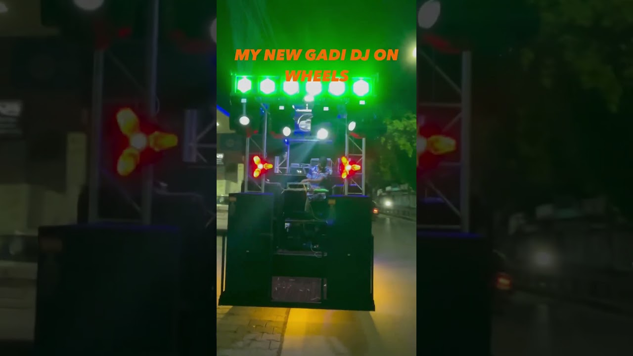 MY NEW GADI DJ ON WHEELS 