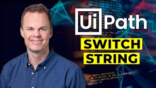 Famous UiPath: Switch on a String Profile