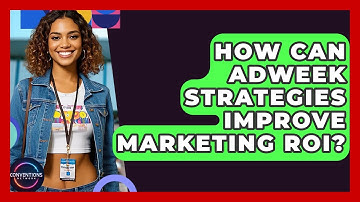 How Can AdWeek Strategies Improve Marketing ROI? - Conventions Network