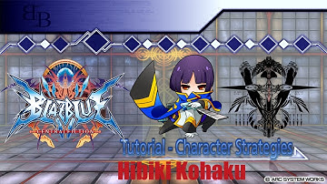 Blazblue: Central Fiction - Tutorial Characters Strategies "Hibiki"