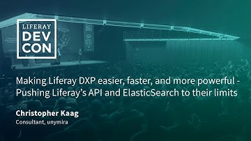 Making Liferay DXP easier, faster, and more powerful - Liferay’s API and ElasticSearch