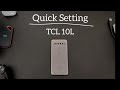 Quick Setting : TCL 10L