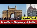 Gateway of India Tour | Tajmahal Palace Hotel | Mumbai #mumbai #gatewayofindia #travelvlog
