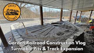 Garden Railroad Construction Vlog Turntable Pit & Track Expansion