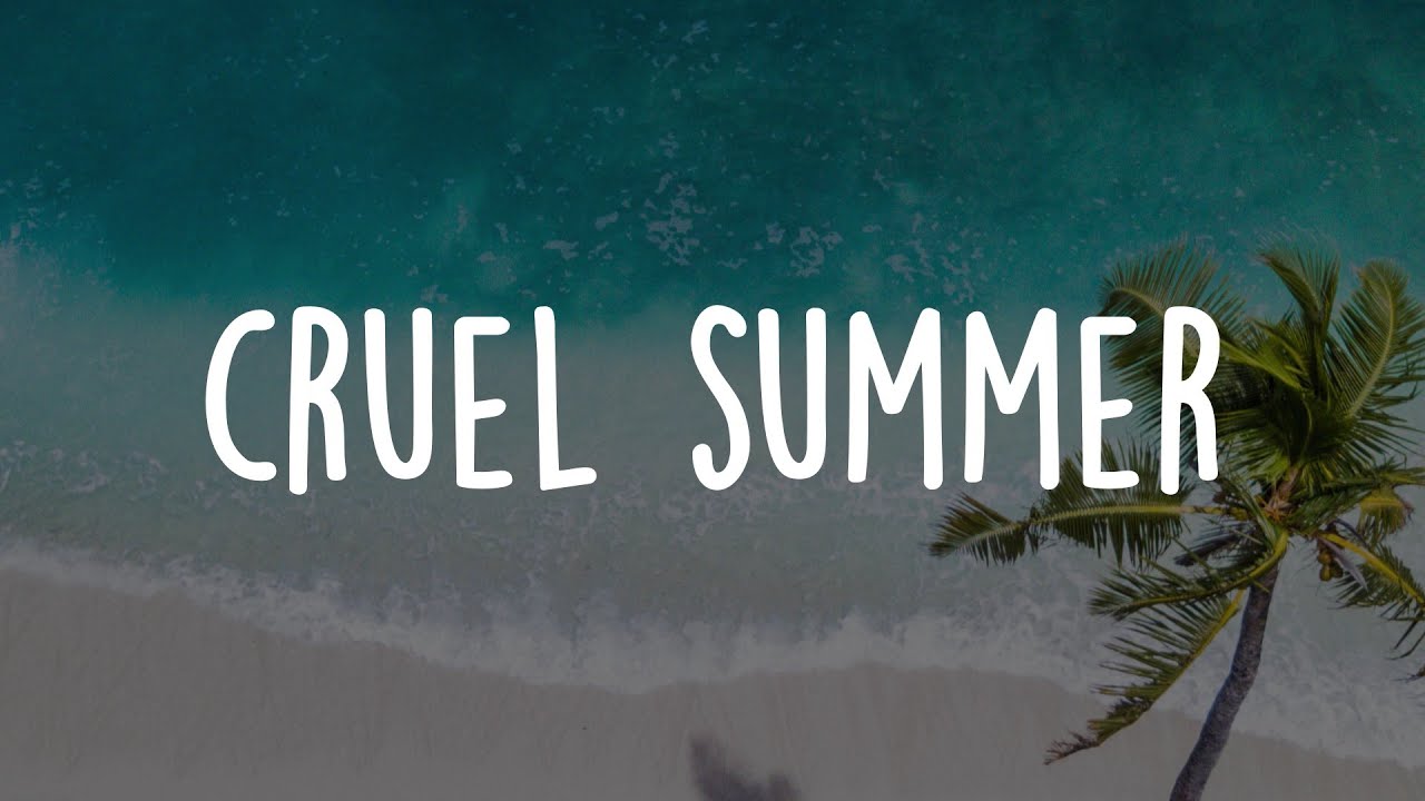 Cruel summer песня. It's a cruel, cruel Summer. Cruel Summer Song Taylor Swift. Cruel Summer Song.