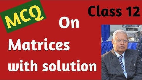 Class 12 MCQ on Matrices with solutions /problems on symmetric and skew symmetric Matrices