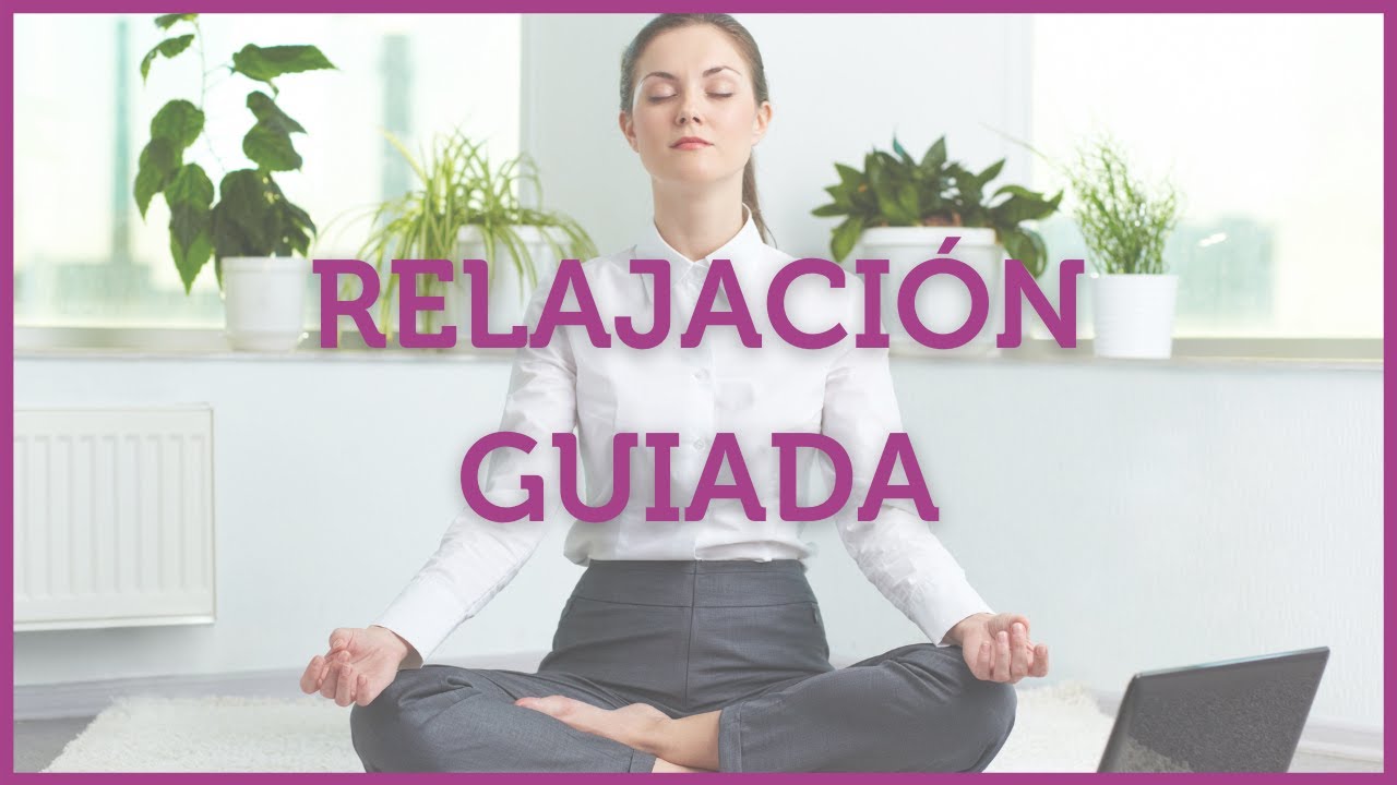 🧘‍♀️Relajación GUIADA Relaja tu CUERPO y MENTE en 7️⃣ minutos ...