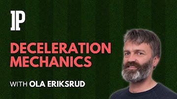 Research Unpacked: Ola Eriksrud - Deceleration Mechanics