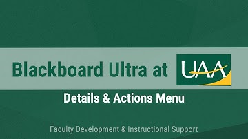 Blackboard Ultra at UAA: Details & Actions Menu