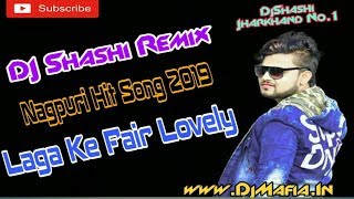 Dj Shashi Dhanbad || Nagpuri Hit Song 2019 - Laga Ke Fair Lovely Hi Power || Flp 1000 Subscribe chords