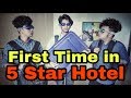 The ajaira ltd  first time in 5 star hotel  5 star    prottoy heron 