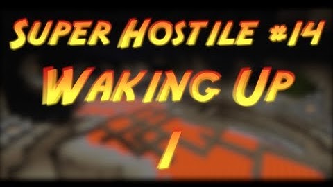 AD|DA: Super Hostile #14 - Waking Up - Episode 1
