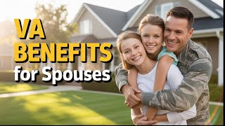 What Spouses of 100% Disabled Veterans Can Expect