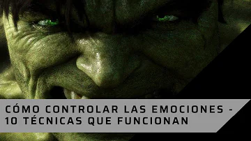 ¿Cómo controlar las emociones 10 técnicas que funcionan?