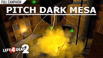 Left 4 Dead 2: Pitch Dark Mesa · Rating ⭐⭐⭐⭐ 4K 60ᶠᵖˢ