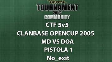 UT2004CTF 5v5 - ClanBase OpenCup 2005 - MD vs DOA - Pistola 1 - No_exit