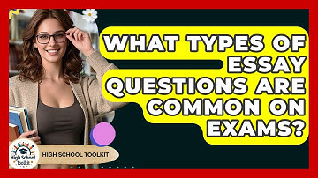 What Types Of Essay Questions Are Common On Exams? - High School Toolkit