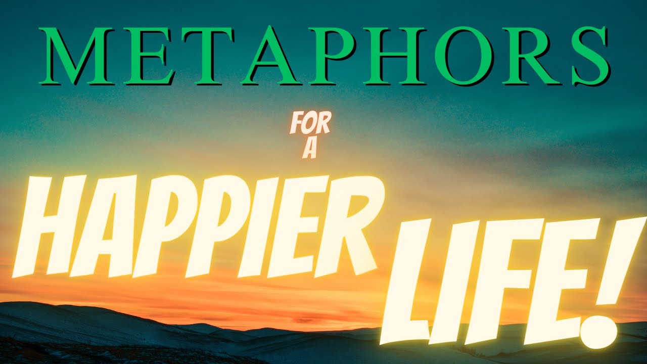 Poetic life metaphors.