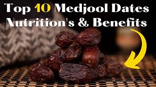 ◾TOP 10 MEDJOOL DATES NUTRITION'S & BENEFITS ~ Incredible Benefits of Medjool Dates ~ Medjool Dates
