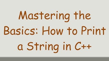 Mastering the Basics: How to Print a String in C++