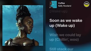 Kelly Rowland - COFFEE (Lyrics)  |  Apple Music
