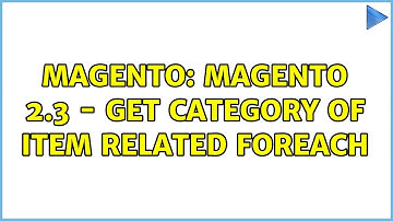 Magento: Magento 2.3 - Get category of item related foreach