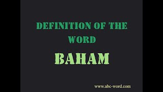 Definition of the word "Baham"