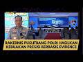 RAKERNIS PUSLITBANG POLRI HASILKAN KEBIJAKAN PRESISI BERBASIS EVIDENCE