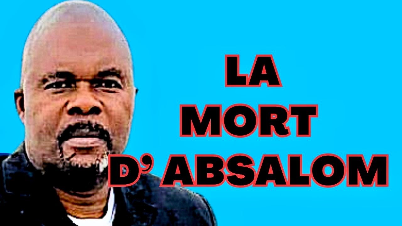 LA MORT D'ABSALOM  par Dr Adelard Ndaye