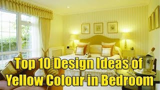 Top 10 Design Ideas of Yellow Colour in Bedroom