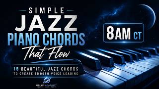 Jazz Piano Chords That Flow 8am CT