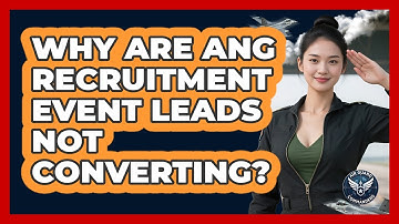 Why Are ANG Recruitment Event Leads Not Converting? - Air Guard Commanders