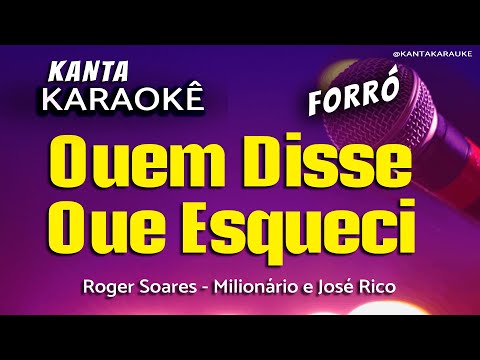 Video thumbnail for karaokê QUEM DISSE QUE ESQUECI forró - Milionário e José Rico - Versão: Roger Soares