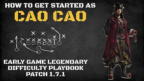 How to Get Started as Cao Cao | Early Game Legendary Difficulty Playbook Patch 1.7.1 - DayDayNews