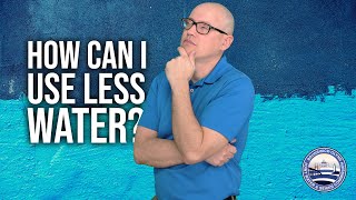 How can I use less water?