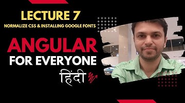 07 lecture normalize CSS and installing google fonts - Angular 15 for everyone हिंदी में