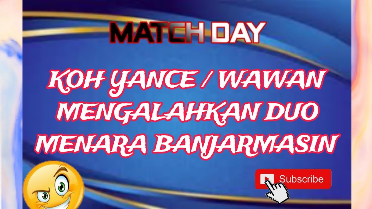 Wawan Cs DUO MENARA BANJARMASIN KALAH DARI KOH YANCE / WAWAN CS - YouTube
