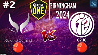 Xtreme Vs G2.Ig #2 (Bo3) Esl One Birmingham 2024