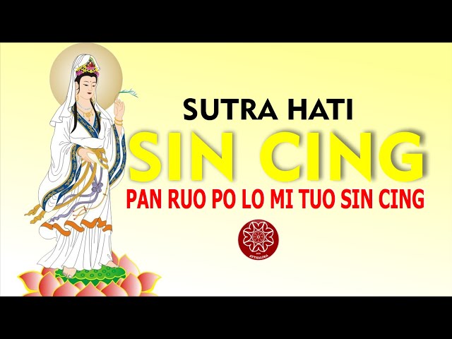 SUTRA HATI SIN CING || PAN RUO PO LO MI TUO SIN CING || ATTHALOKA class=