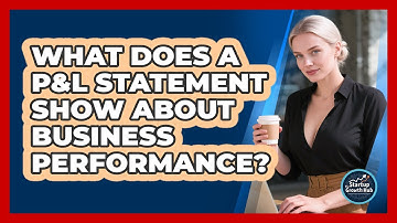 What Does a P&L Statement Show About Business Performance?