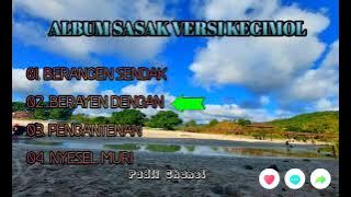 ALBUM SASAK VERSI KECIMOL ( Berangen Sendak )