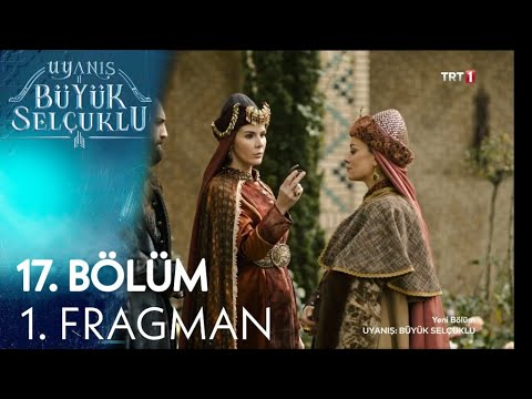 Uyanış Büyük Selçuklu 17. Bölüm Fragmanı