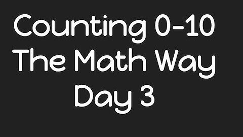 Count The Math Way 0-10 - Day 3