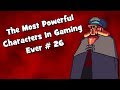 The Most Powerful Characters In Gaming Ever # 26