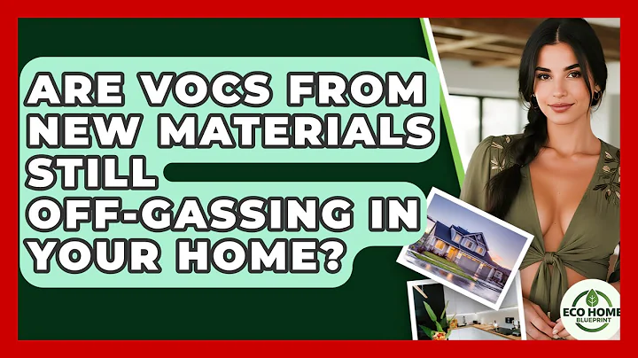 Are VOCs From New Materials Still Off-gassing In Your Home? - Eco Home Blueprint